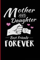 Mother And Daughter Best Friends Forever: Matching Note Book For Mother And Daughter 1724651706 Book Cover