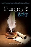 Drummer's Beat: From Vietnam to Egypt and More. Much, Much More. 1439251193 Book Cover