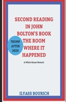 SECOND READING IN JHON BOLTON'S BOOK .... THE ROOM WHERE IT HAPPENED: The book That Trump tried to block ... thorough reading of Bolton's controversial book B08NRSCSP8 Book Cover