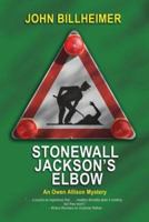 Stonewall Jackson's Elbow: An Owen Allison Mystery 1594144621 Book Cover