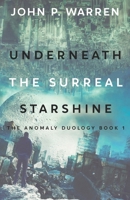 Underneath the Surreal Starshine (The Anomaly Duology) 4824198240 Book Cover