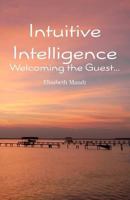 Intuitive Intelligence: Welcoming the Guest 1461089980 Book Cover