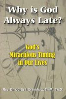 Why Is God Always Late? 1877818178 Book Cover