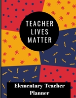 Teachers Lives Matter Planner 0359767001 Book Cover