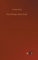 The Whelps of the Wolf 1511461357 Book Cover