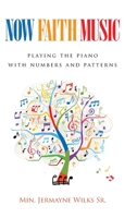 Now Faith Music: Playing the Piano with Numbers and Patterns 164462981X Book Cover