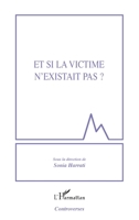 Et si la victime n'existait pas ? (Controverses) (French Edition) 2343013675 Book Cover