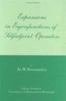Expansions in Eigenfunctions of Selfadjoint Operators (Translations of Mathematical Monographs Vol 17) 0821815679 Book Cover