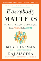 Everybody Matters: The Extraordinary Power of Caring for Your People Like Family 1591847796 Book Cover