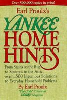 Earl Proulx's Yankee Home Hints: From Stains on the Rug to Squirrels in the Attic, over 1,500 Ingenious Solutions to Everyday Household Problems 0899093655 Book Cover