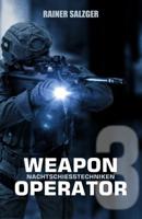 Weapon Operator 3: Nachtschiesstechniken (German Edition) 1727826019 Book Cover