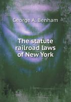 The Statute Railroad Laws of New York 1176353586 Book Cover