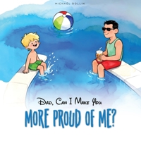 Dad, Can I Make You More Proud of Me? 9699892196 Book Cover