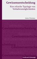 Gewissensentscheidung: Eine Ethische Typologie Von Verhaltensmöglichkeiten 3506774042 Book Cover