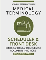 Scheduler & Front Desk Medical Terminology Guide (English & Spanish) B0GGR7L76D Book Cover