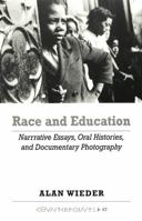 Race and Education: Narrative Essays, Oral Histories, and Documentary Photography (Counterpoints : Studies in the Postmodern Theory of Education, Vol 47) 0820436909 Book Cover
