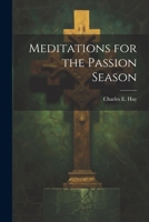 Meditations for the Passion Season 1022144383 Book Cover