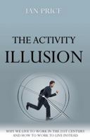 The Activity Illusion 1848769490 Book Cover
