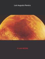 A Lua Negra: A Lua Negra 1081134267 Book Cover