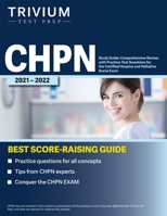 CHPN Study Guide: Comprehensive Review with Practice Test Questions for the Certified Hospice and Palliative Nurse Exam 1637980086 Book Cover