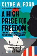 A High Price for Freedom: Raising Hidden Voices from the African American Past 0063309815 Book Cover