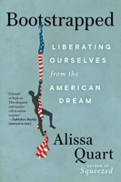 Bootstrapped: Liberating Ourselves from the American Dream 0063028018 Book Cover