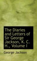 The Diaries and Ltters of Sir George Jackson from the Peace of Amiens 1142137058 Book Cover