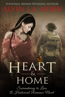 Heart & Home: Surrendering to Love 1701551225 Book Cover