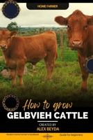 Gelbvieh Cattle: Modern Home Farmer's Handbook, Guide for beginners B0CLB5RBNQ Book Cover