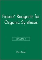 Fiesers' Reagents for Organic Synthesis, Volume 7 0471029181 Book Cover