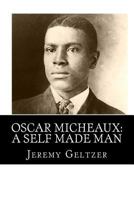 Oscar Micheaux: A Self Made Man: Part of Behind the Scenes: A Young Person's Guide to Film History 0615869106 Book Cover