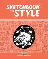 Sketchbook to Style: Discover your Artistic Style in Your Sketchbook 0999403915 Book Cover