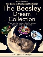 The Beesley Dream Collection: Two gentle picture books about bravery and big dreams (Beesley Books) B0GSKW2N3J Book Cover