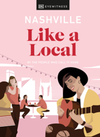 Nashville Like a Local: By the People Who Call It Home 0241524237 Book Cover