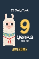 It Only Took 9 Years to be this Awesome: Alpaca llama Cactus 9th Birthday Journal and Notebook Gift for 9 Year Old Girls and boys, Blank and Lined Journal for a Funny 9th Birthday Gift for both Teen G 1698909586 Book Cover