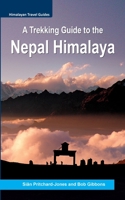 A Trekking Guide to the Nepal Himalaya: Everest, Annapurna, Dhaulagiri, Langtang, Ganesh, Manaslu & Tsum, Rolwaling, Kanchenjunga, Mustang, Makalu, Dolpo, West Nepal B08M1PXHZ5 Book Cover