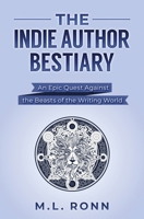 The Indie Author Bestiary: An Epic Quest Against the Beasts of the Writing World B0C6WC4FB7 Book Cover