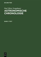 Astronomische Chronologie: Bd. 1: Text 311113184X Book Cover