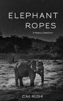 Elephant Ropes: A Poetry Collection B08HGNS5FK Book Cover