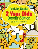 Activity Books for 2 Year Olds Doodle Edition 1683762797 Book Cover