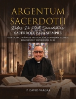 Argentum Sacerdotii (Sacerdote para Siempre) (Spanish Edition) B0HCWX56W9 Book Cover