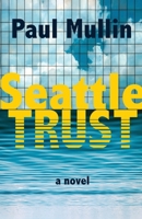 Seattle Trust 0997074744 Book Cover
