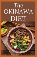 THE OKINAWA DIET: Beginners Guide to the Okinawa Diet: Eat Like The Longest Living People On Earth B087L8DJL4 Book Cover