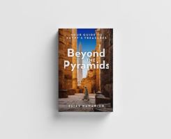 Beyond the Pyramids: Your Guide to Egypt's Treasures [Paperback] Elias Nawawieh [Jan 01, 2026] B0G6B97XG6 Book Cover
