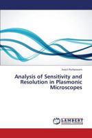 Analysis of Sensitivity and Resolution in Plasmonic Microscopes 3659422967 Book Cover
