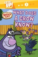 Nature Cat: What Does a Crow Know? (Level Up! Readers): A Beginning Reader Science  Animal Book for Kids Ages 5 to 7 1499812450 Book Cover