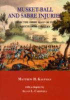 Musket-ball and Sabre Injuries from the First Half of the Nineteenth Century 0950362077 Book Cover