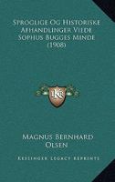 Sproglige Og Historiske Afhandlinger Viede Sophus Bugges Minde (1908) 114892132X Book Cover