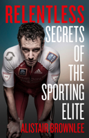 Relentless: Secrets of the Sporting Elite 000829528X Book Cover