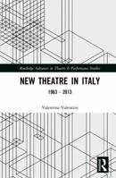 New Theatre in Italy: 1963-2013 0367735431 Book Cover